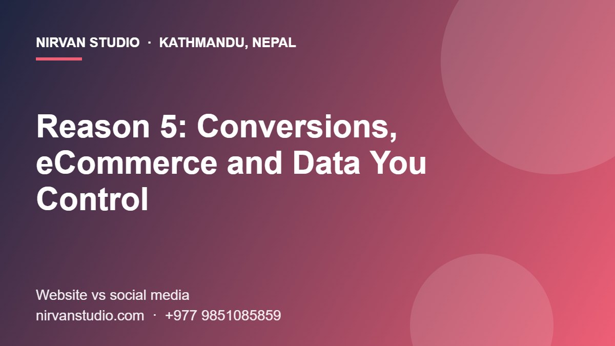 Website vs Social Media: 5 Proven Reasons a Website Wins for Business 2 Website vs social media – Reason 5: Conversions, eCommerce and Data You Control