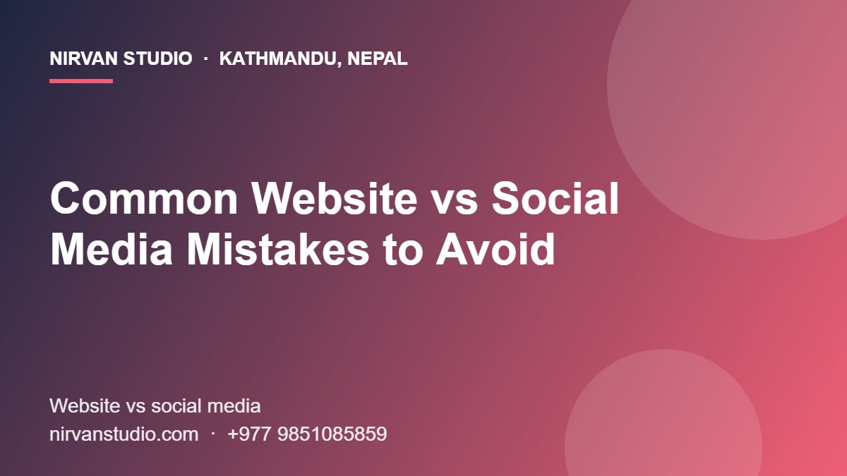 Website vs Social Media: 5 Proven Reasons a Website Wins for Business 3 Website vs social media – Common Website vs Social Media Mistakes to Avoid